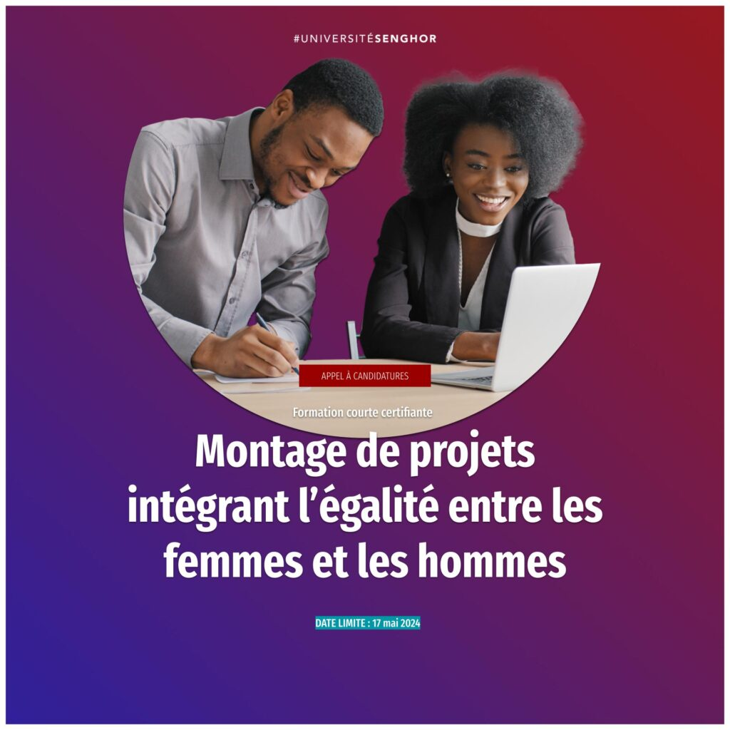 L’Université Senghor lance un appel à candidatures pour une formation certifiante en ligne et en présentiel sur le Montage de projets intégrant l’égalité entre les femmes et les hommes, Bénin
