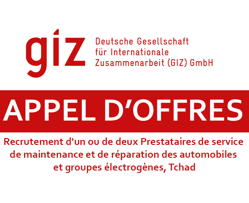 La GIZ lance un avis d’appel à manifestation d’intérêt pour le recrutement d’un ou de deux Prestataires de service de maintenance et de réparation des automobiles et groupes électrogènes, Tchad