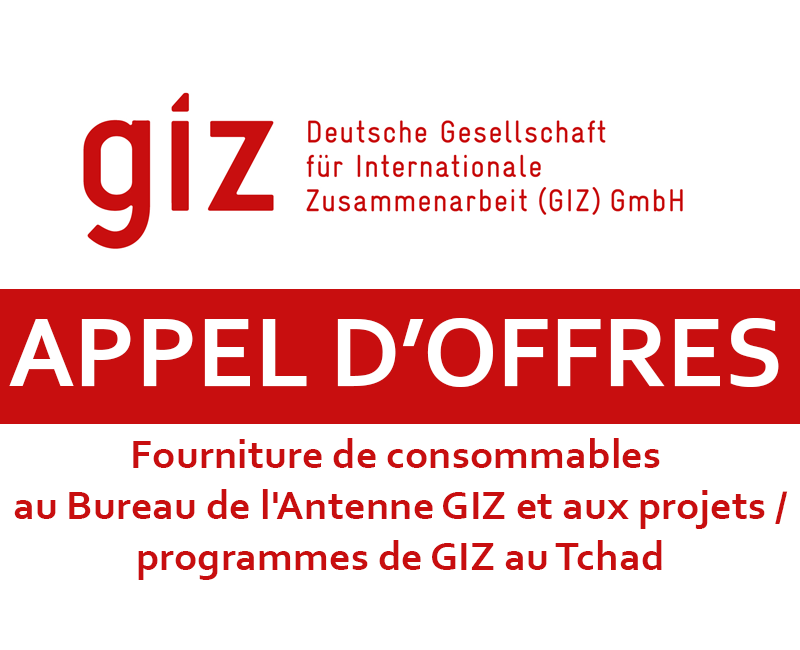 La GIZ lance un avis d’appel d’offres pour la fourniture de consommables au Bureau de l’Antenne GIZ et aux projets / programmes de GIZ au Tchad