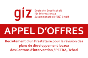 La GIZ lance un avis d’appel d’offres pour le recrutement d’un Prestataire pour la révision des plans de développement locaux des Cantons d’intervention / PETRA, Tchad