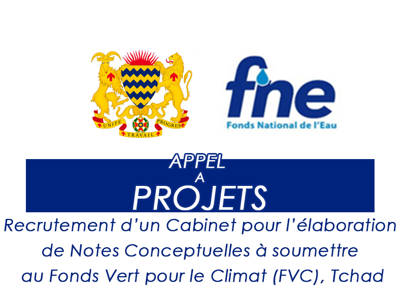 Avis d’appel à manifestation d’intérêt pour le recrutement d’un Cabinet pour l’élaboration de Notes Conceptuelles à soumettre au Fonds Vert pour le Climat (FVC), Tchad