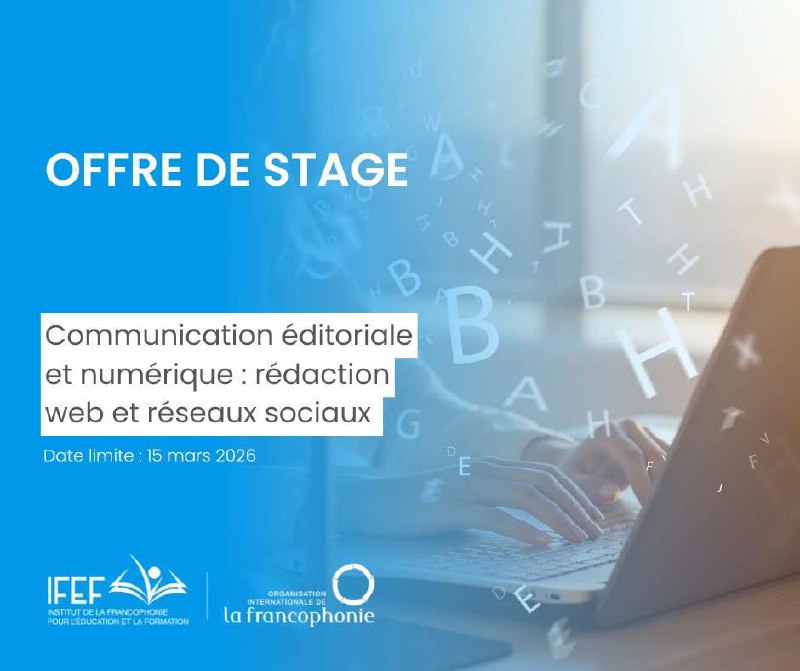 L&rsquo;Institut de la Francophonie pour l’Education et la Formation (IFEF) offre un stage en Communication éditoriale et numérique, Dakar, Sénégal