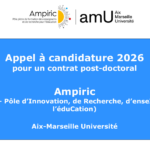 Le pôle pilote Ampiric (Aix-Marseille – Pôle d’Innovation, de Recherche, d’enseignement pour l’éducation), coordonné par Aix-Marseille Université, lance un appel à candidature pour financer un contrat post-doctoral d’un an renouvelable une fois