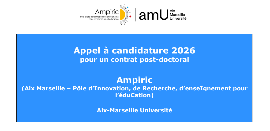Le pôle pilote Ampiric (Aix-Marseille – Pôle d’Innovation, de Recherche, d’enseignement pour l’éducation), coordonné par Aix-Marseille Université, lance un appel à candidature pour financer un contrat post-doctoral d’un an renouvelable une fois