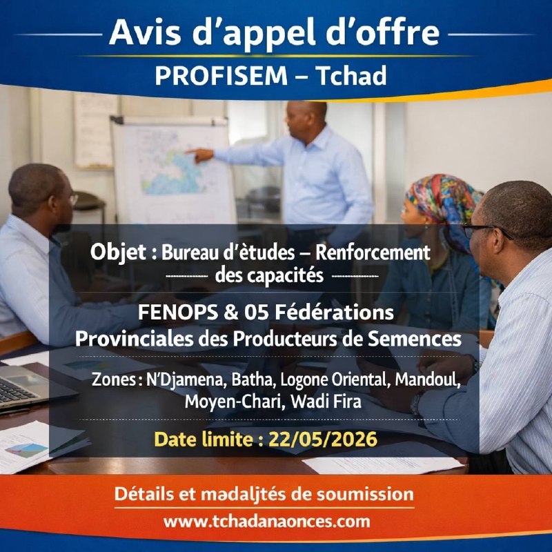 Le PROFISEM lance un avis d&rsquo;appel d&rsquo;offre pour le recrutement d&rsquo;un bureau d&rsquo;études pour le renforcement des capacités de la FENOPS et de cinq (05) Fédérations Provinciales des Producteurs de Semences, N&rsquo;Djamena, Batha, Logone Oriental, Mandoul, Moyen Chari, Wadi Fira, Tchad