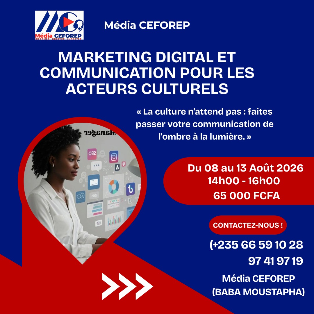 Média CEFOREP organise une formation: Marketing Digital et Communication pour les Acteurs Culturels, N&rsquo;Djamena, Tchad